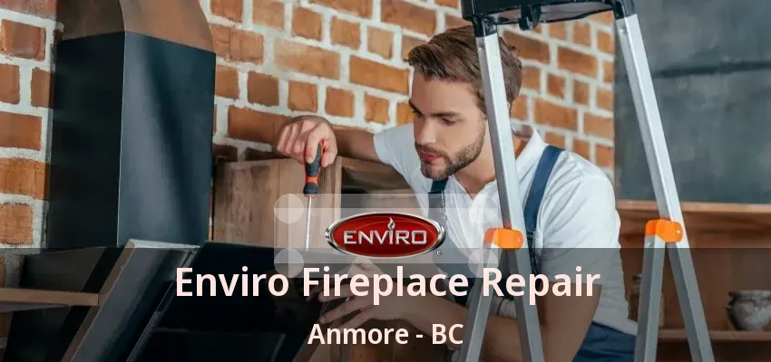 Enviro Fireplace Repair Anmore - BC Enviro Fireplace Repair Anmore - BC