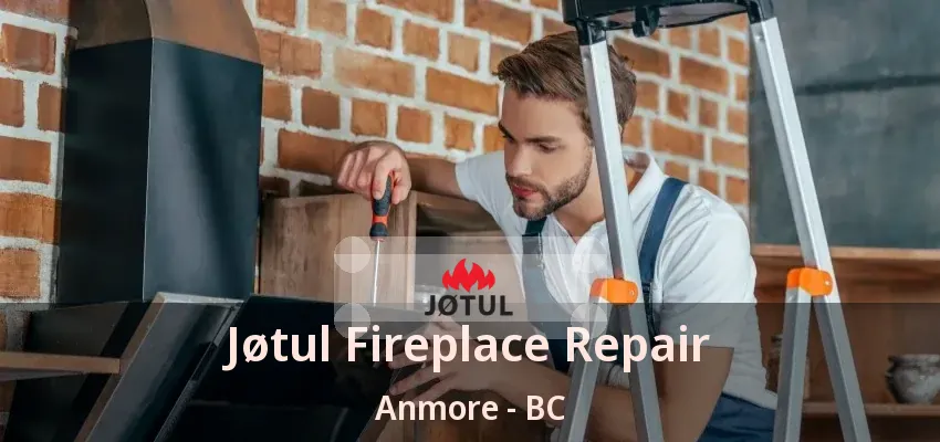 Jøtul Fireplace Repair Anmore - BC Jøtul Fireplace Repair Anmore - BC