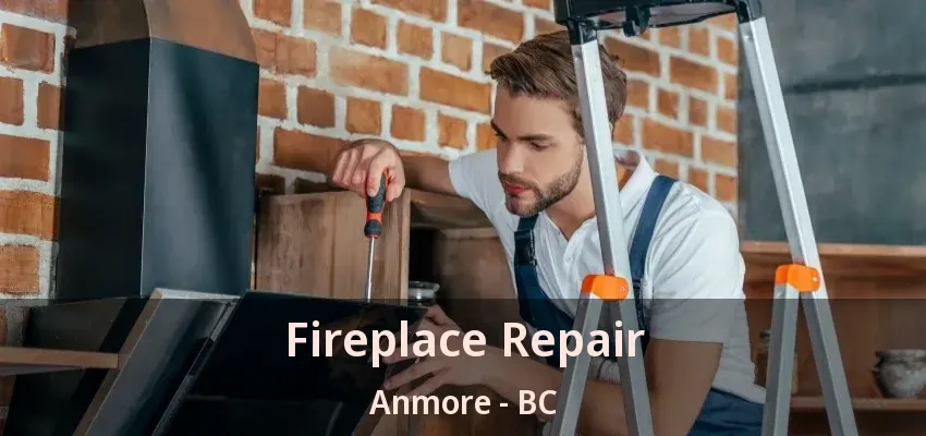 Fireplace Repair Anmore - BC Fireplace Repair Anmore - BC